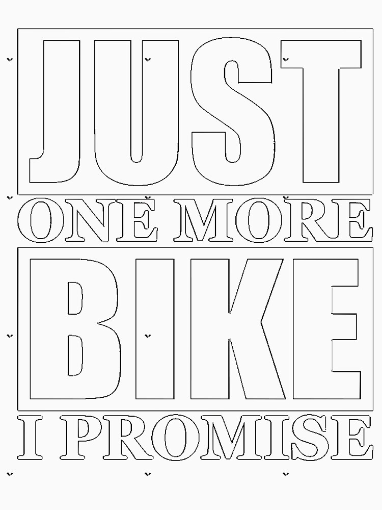 Thumbnail 7 of 7, Classic T-Shirt, Just One More Bike I Promise designed and sold by darden-shan.