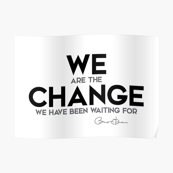 we are the change (v2) - barack obama Poster