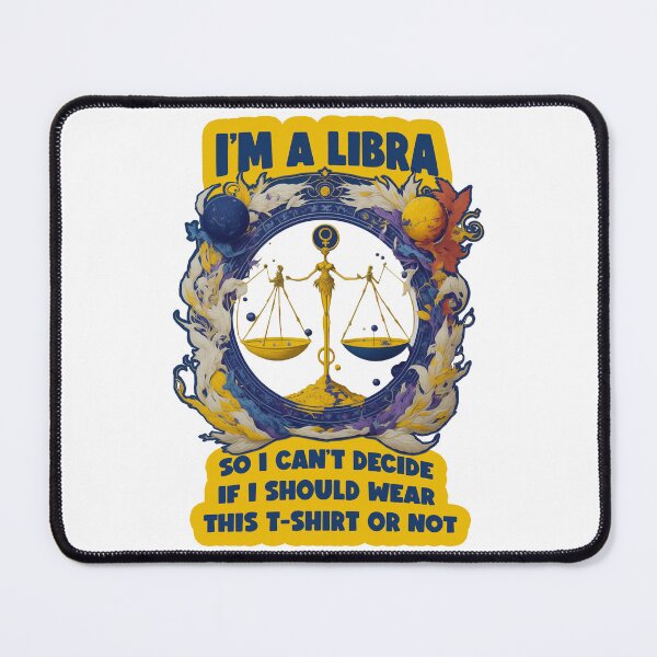 Item preview, Design for Libra with Funny Quotation_2 designed and sold by thematics.