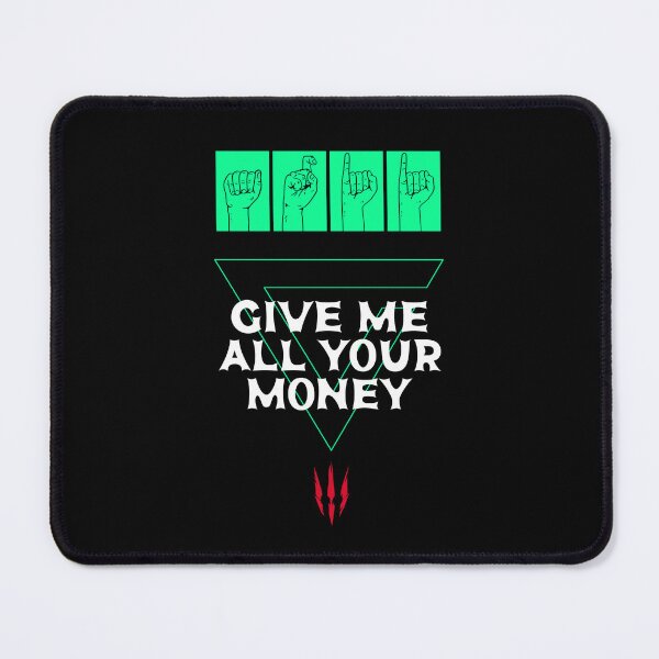 Item preview, Axii - give me all your money - The Witcher designed and sold by JosePepin.