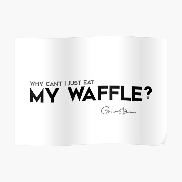 eat my waffle - barack obama Poster
