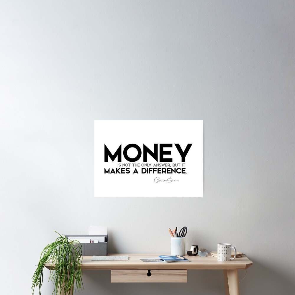 money makes a difference - barack obama Poster