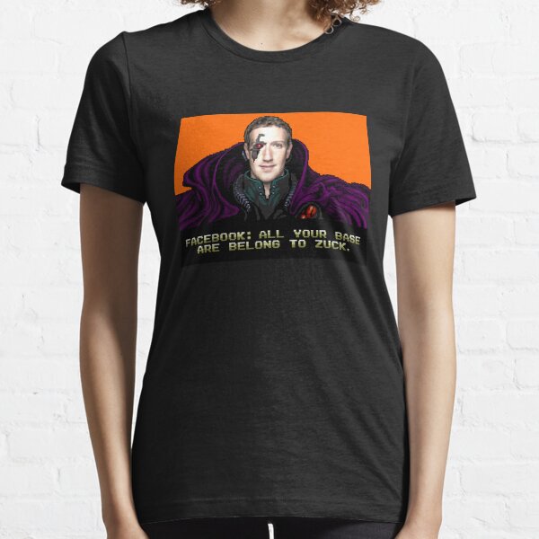 All your base are belong to Zuck Essential T-Shirt