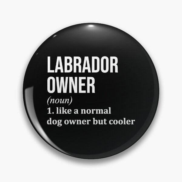 Item preview, Labrador Owner Definition designed and sold by XCIV.