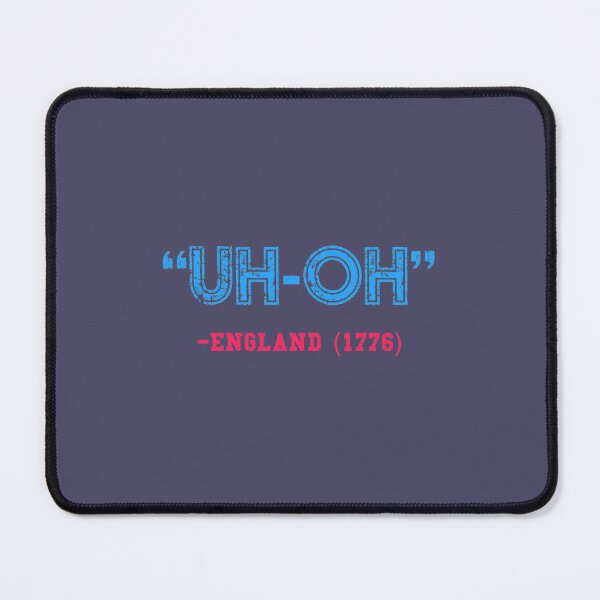 Item preview, Funny 4th of July 	  Uh-Oh England 1776 	 		 designed and sold by lkwgoqdyhz28.