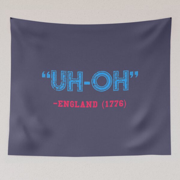 Item preview, Funny 4th of July 	  Uh-Oh England 1776 	 		 designed and sold by lkwgoqdyhz28.