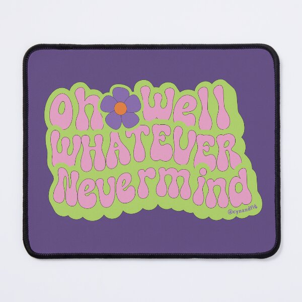 Item preview, Oh Well, Whatever, Nevermind with daisy designed and sold by figbyCandF.
