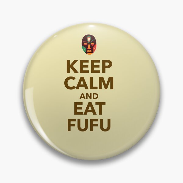 Item preview, Keep Calm and Eat Fufu designed and sold by sourceoflife.