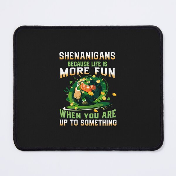 Item preview, irish gift st patricks day gift shenanigans because life is more fun leprechaun designed and sold by bastillemag.