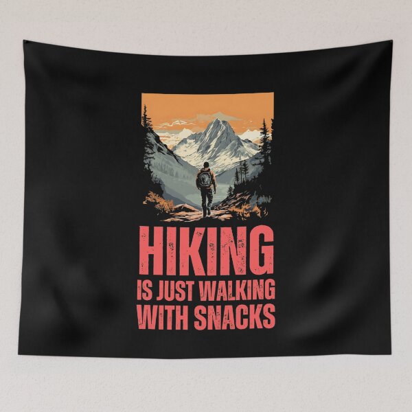 Item preview, Hiking is Just Walking With Snacks. hiking humor designed and sold by HikingGalleria.