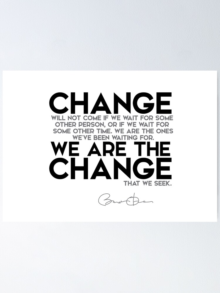 Alternate view of we are the change - barack obama Poster