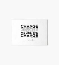 we are the change - barack obama Art Board