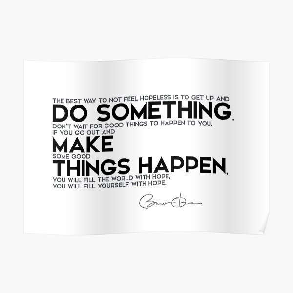 do something, make things happen - barack obama Poster