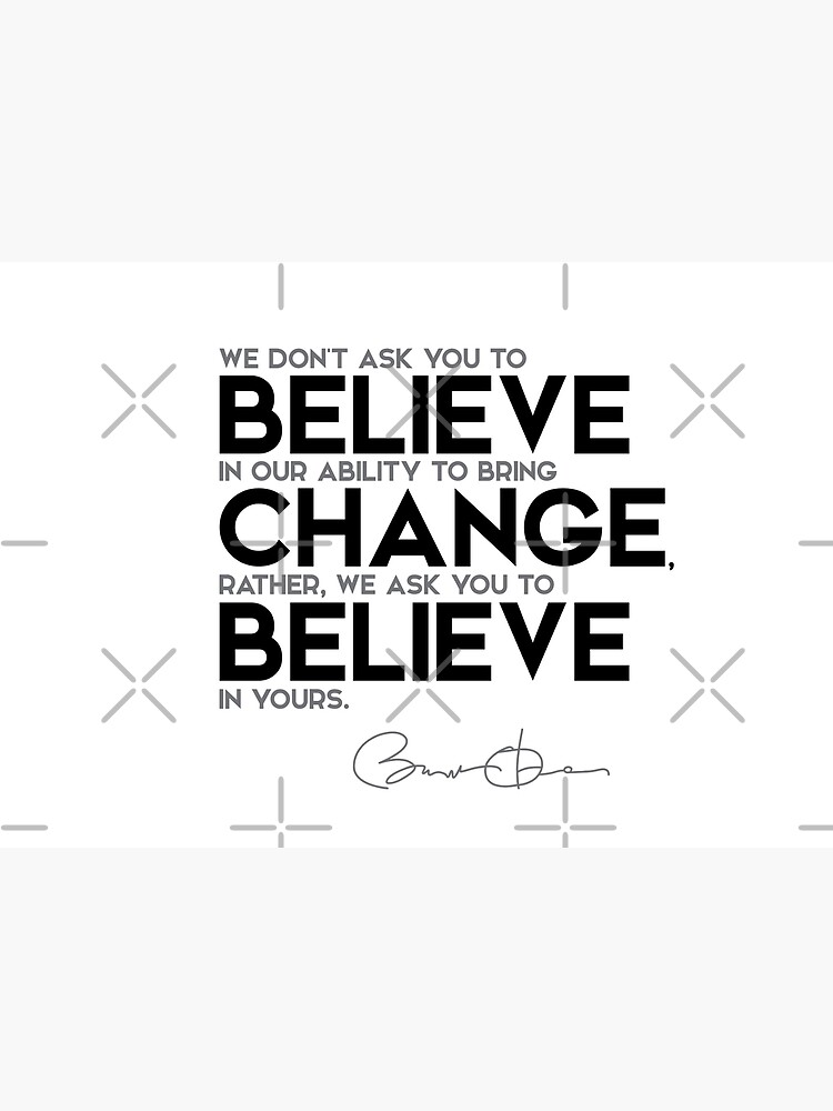 believe, bring change - barack obama by razvandrc