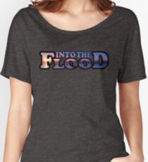 Into The Flood Women's Relaxed Fit T-Shirt