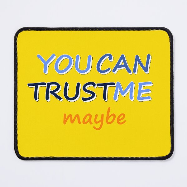 Item preview, You Can Trust Me, Maybe - Funny Text Design designed and sold by Fun Funky Designs.