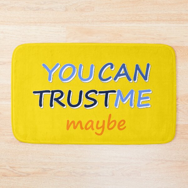 Item preview, You Can Trust Me, Maybe - Funny Text Design designed and sold by Fun Funky Designs.