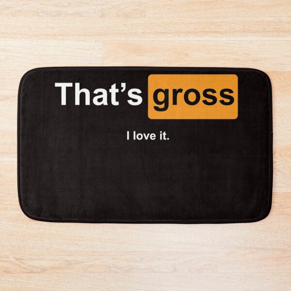 Item preview, That's gross I love it designed and sold by JenniferPau.