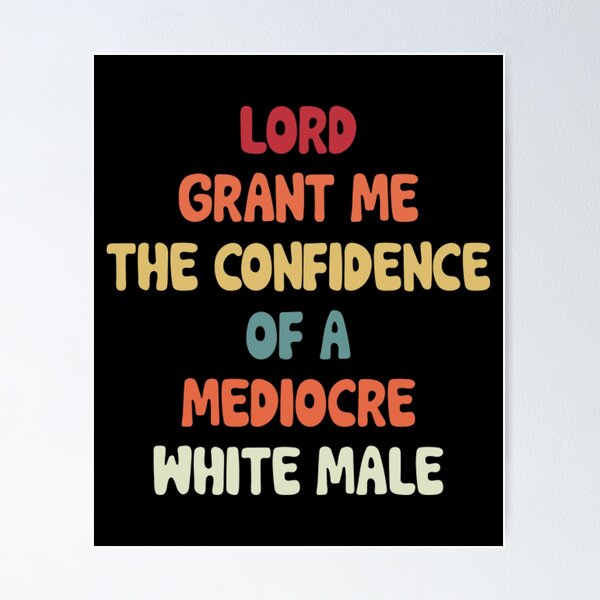 Item preview, Lord, Grant Me The Confidence Of A Mediocre White Male Retro Vintage color Womens Rights designed and sold by luoginak.