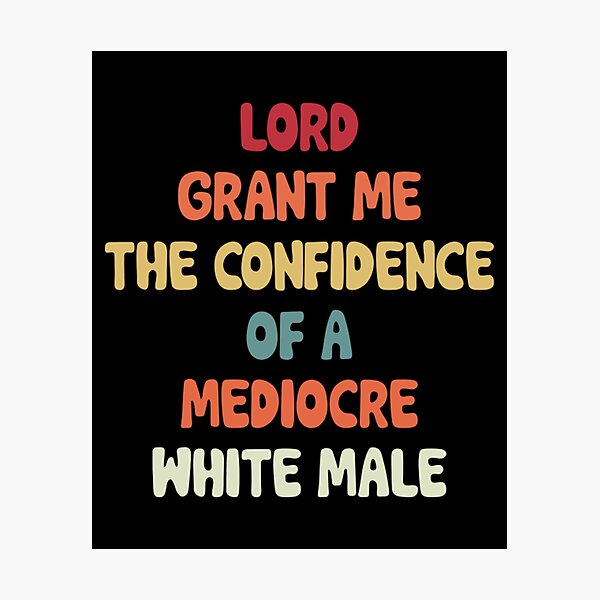 Item preview, Lord, Grant Me The Confidence Of A Mediocre White Male Retro Vintage color Womens Rights designed and sold by luoginak.