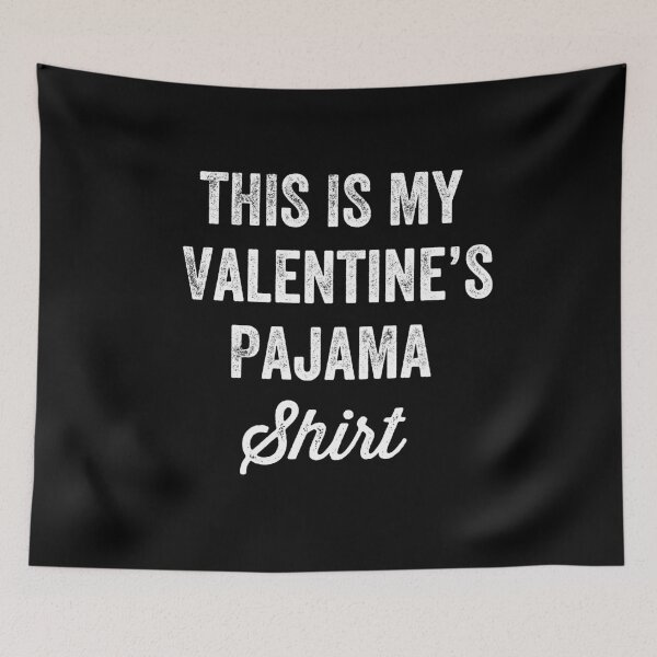 Item preview, This is my valentine's pajama shirt designed and sold by Captain Mood.