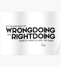 wrongdoing and rightdoing - rumi Poster