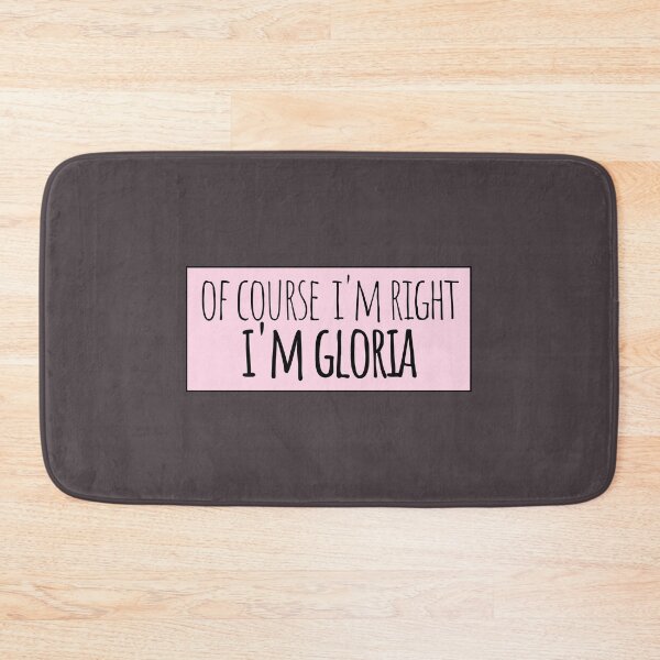 Item preview, Of Course I'm Right I'm Gloria Funny Personalized designed and sold by kindxinn.