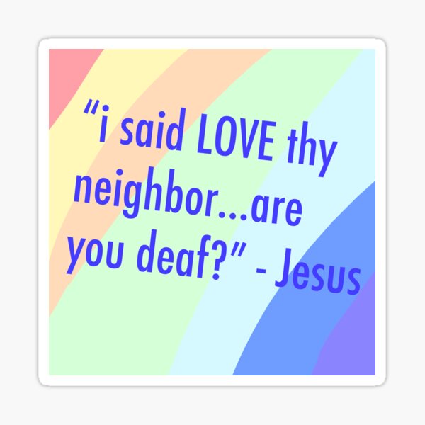 Item preview, Love Thy Neighbor designed and sold by MomMamaMaaam.
