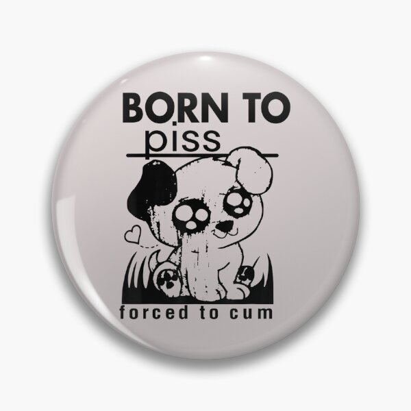 Item preview, Born To Piss Forced To Cum.  designed and sold by DanielGonzalef.
