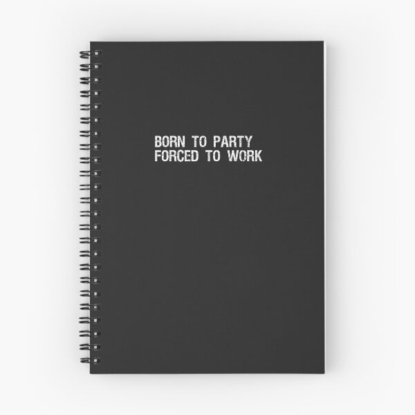 Item preview, Born To Party Forced To Work Funny Saying Sarcastic Tee  designed and sold by DanielGonzalef.