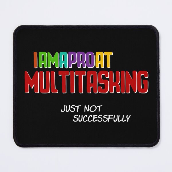 Item preview, I am a Pro at Multitasking - Funny Text Design designed and sold by Fun Funky Designs.