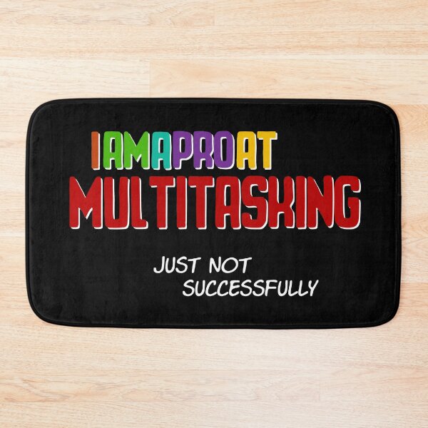 Item preview, I am a Pro at Multitasking - Funny Text Design designed and sold by Fun Funky Designs.