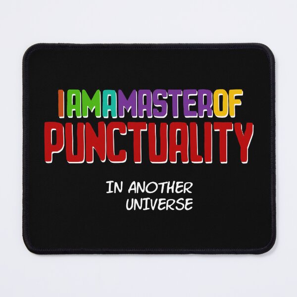 Item preview, I am a Master of Punctuality - Funny Text Design designed and sold by Fun Funky Designs.