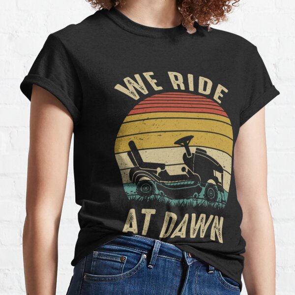 At Dawn We Ride T-Shirts for Sale