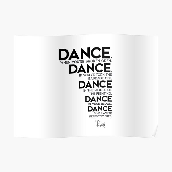 dance, dance, dance - rumi Poster