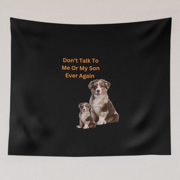Item preview, Dont Talk To Me Or My Son Ever Again designed and sold by Echo Aesthetics.