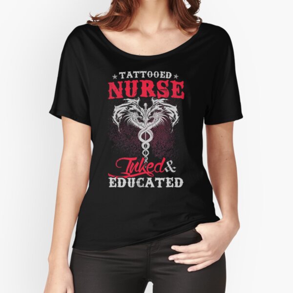 Tattooed Nurse Inked Shirt Relaxed Fit T-Shirt