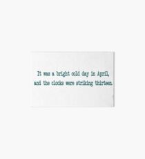 It Was a Bright Cold Day in April - Orwell Art Board