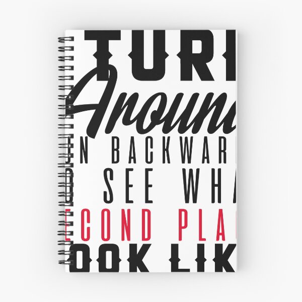 Item preview, I TURN AROUND RUN BACKWARDS TO SEE WHAT SECOND PLACE LOOK LIKE designed and sold by redbubblejo.