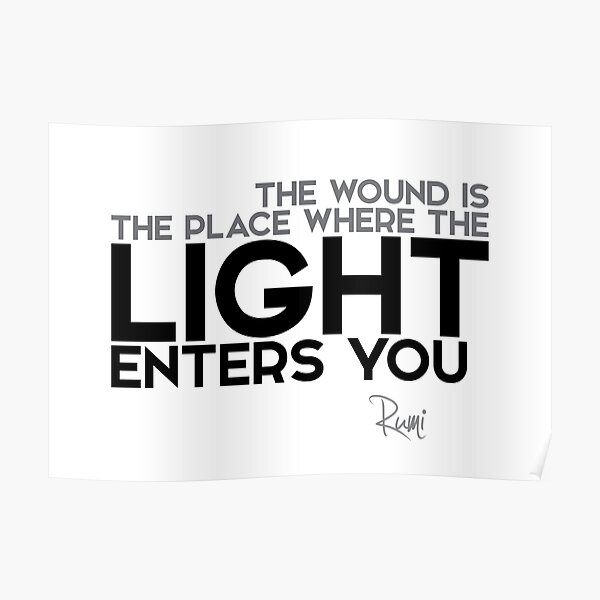 light enters you - rumi Poster