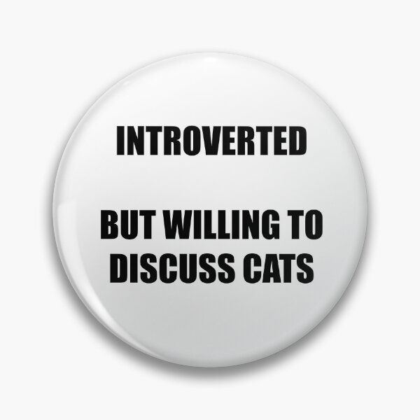Item preview, introverted but willing to discuss cats designed and sold by InMyMentalEra.