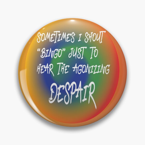 Aperçu de l'œuvre citation de bingo en couleur : Bingo Despair créée et vendue par SublimeExpress.