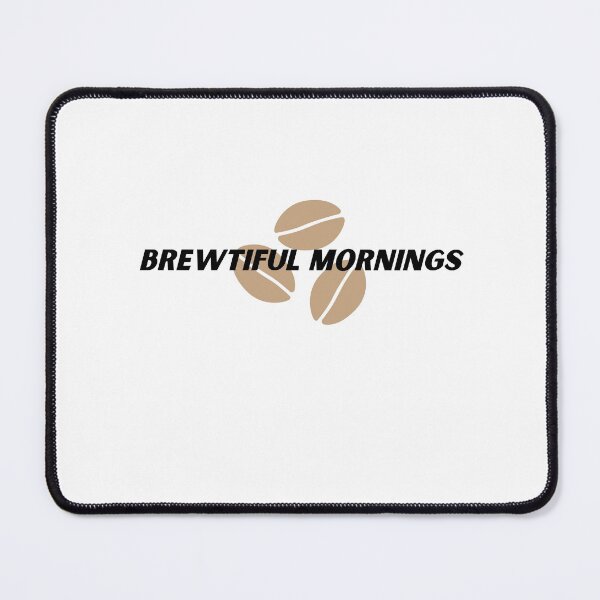 Item preview, Brewtiful Mornings designed and sold by Cactus202.