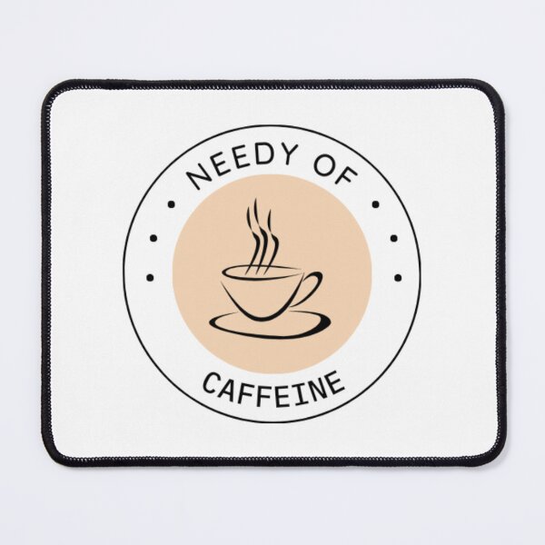 Item preview, Needy of caffeine designed and sold by callmebytess.