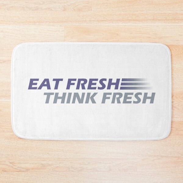 Item preview, Eat Fresh Think Fresh: Fresh Mind, Fresh Life designed and sold by ShubhankarK.