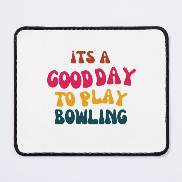 Item preview, Its a Good Day to Play Bowling designed and sold by tonyram4219.