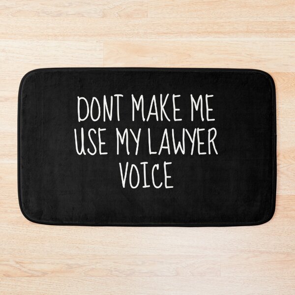 Item preview, Don't Make Me Use My Lawyer Voice | Assert Your Legal Authority designed and sold by TshirtWing.