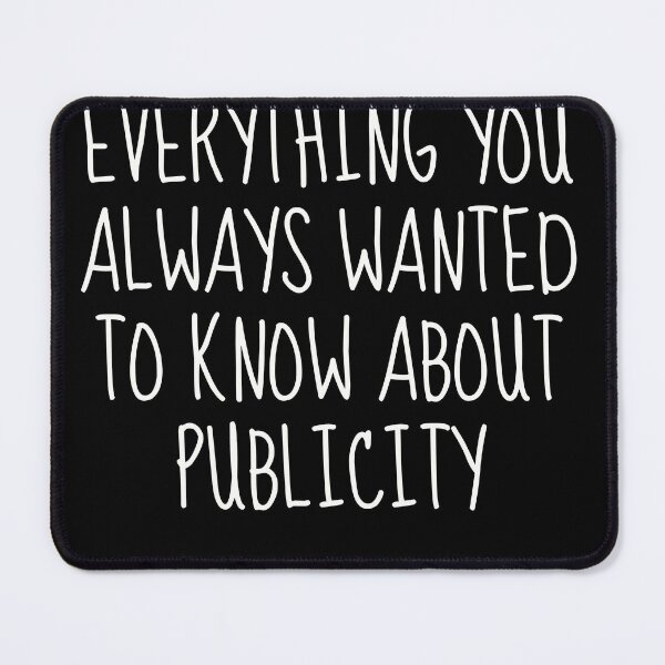 Item preview, Everything You Always Wanted to Know About Publicity | Your Ultimate Guide designed and sold by TshirtWing.