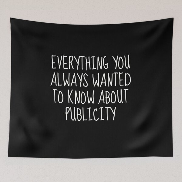 Item preview, Everything You Always Wanted to Know About Publicity | Your Ultimate Guide designed and sold by TshirtWing.