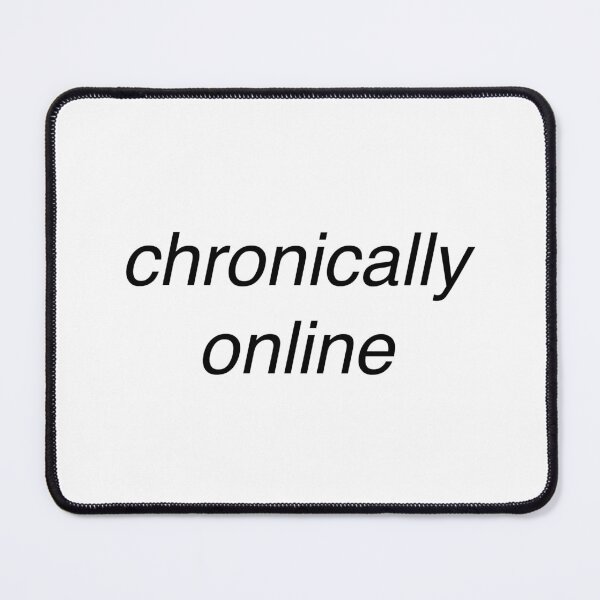 Item preview, Chronically online designed and sold by tomovethestars.